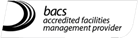 Bacs Accredited Facilities Management Provider